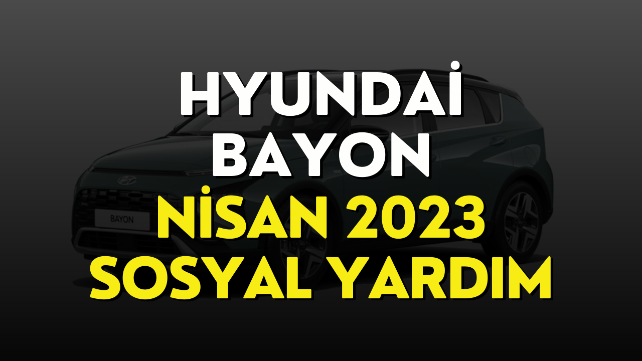 Hyundai Bayon Fiyat Listesi Nisan 2023! Hyundai Bayon Fiyatı Belli Oldu