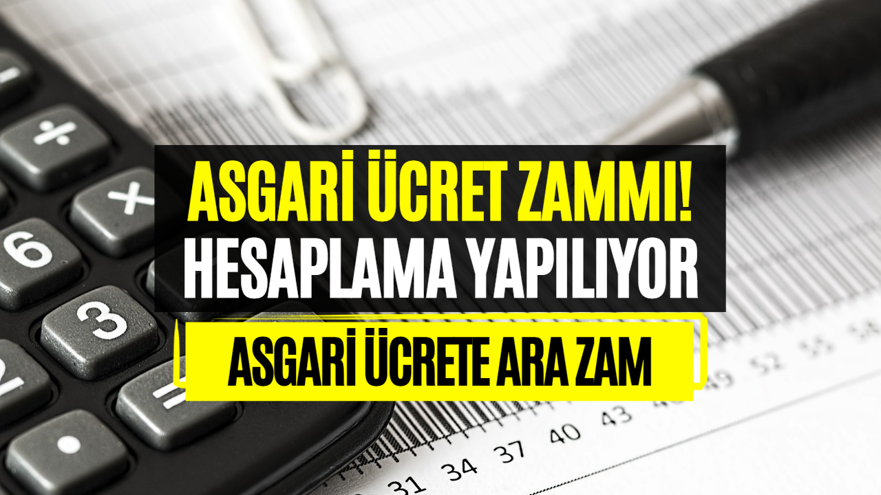 Asgari Ücret Zammı 2023! Tarih Verildi ve Hesaplamalar Hız Kazandı