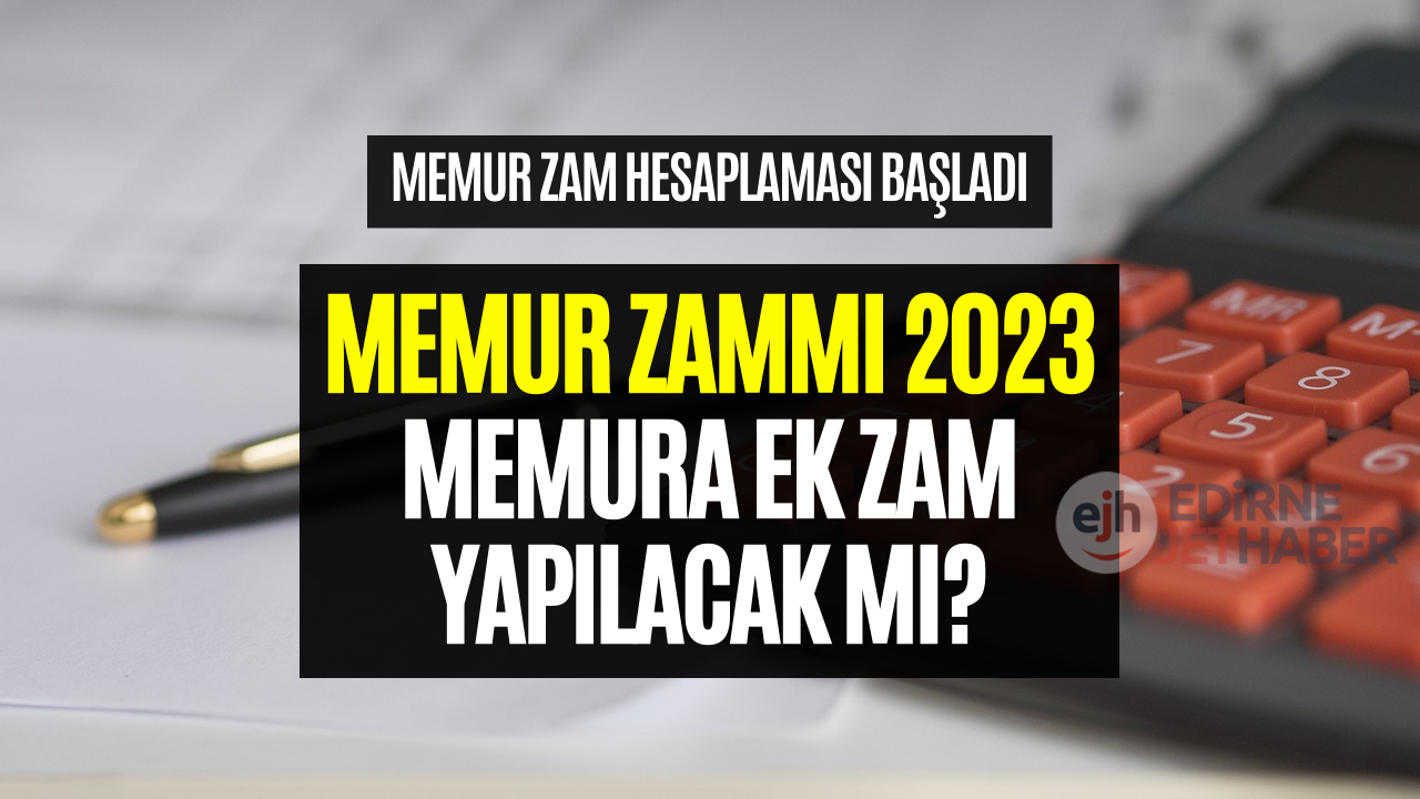 Memura Ek Zam Yapılacak Mı? Memur Zammı İçin Hesaplamalar Başladı!