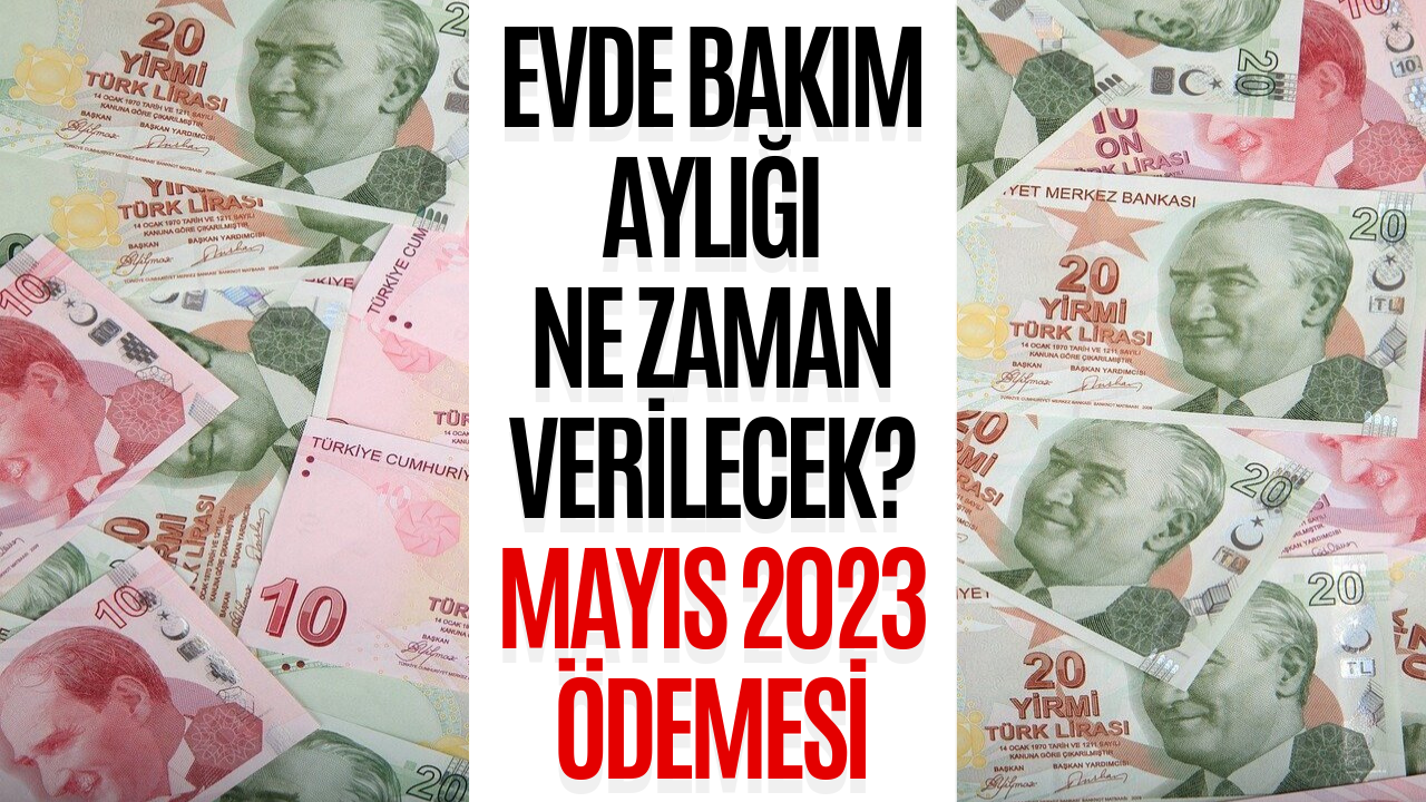 Mayıs Ayı Evde Bakım Maaşı Ne Zaman Yatacak? Evde Bakım Yardımı Ödeme Tarihi!