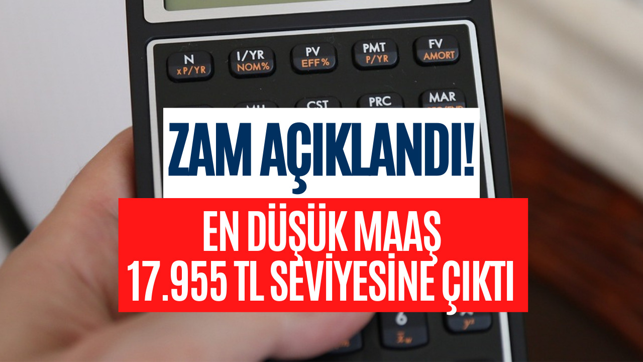 Zam Müjdesi! En Düşük Maaş 17.955 TL Seviyesine Yükseldi