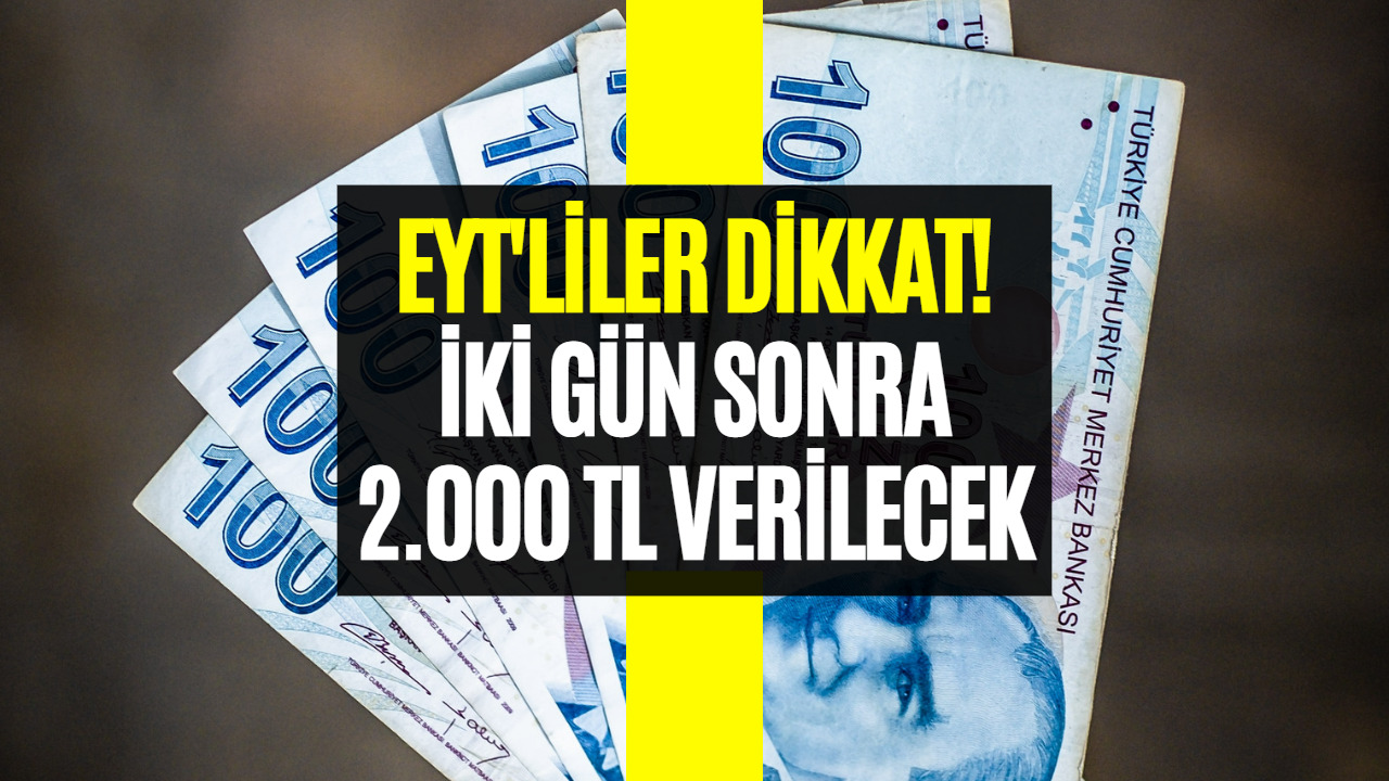 EYT'lilerin Beklediği Açıklama Geldi! İki Gün Sonra 2.000 TL Verilecek