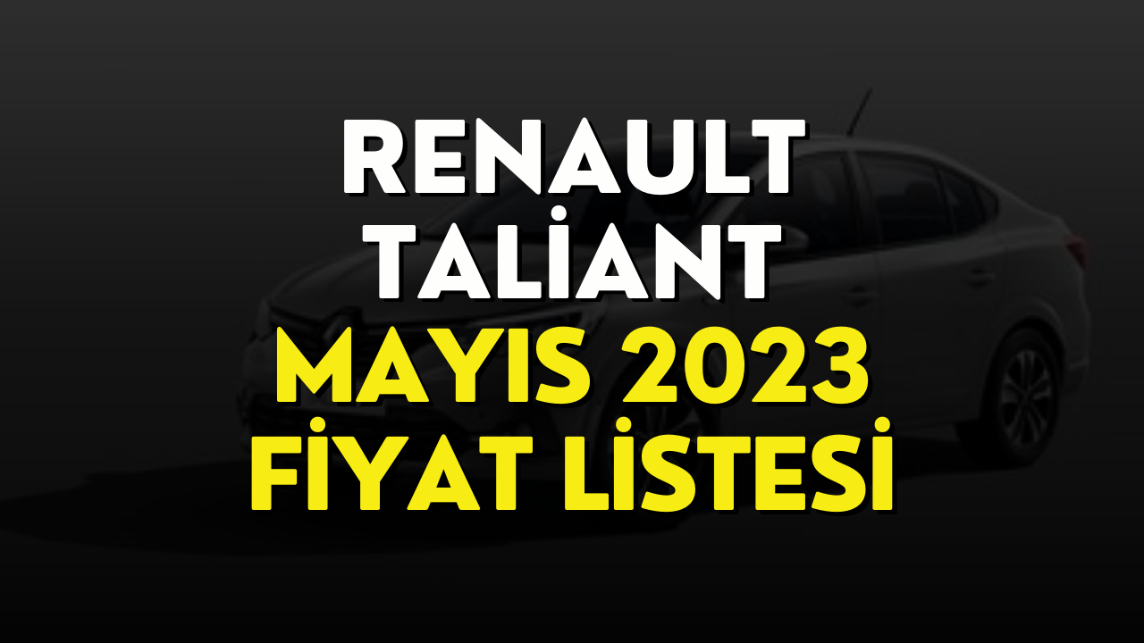 Renault Taliant Mayıs 2023 Fiyat Listesi! Renault Taliant Fiyatı Güncel Fiyatları