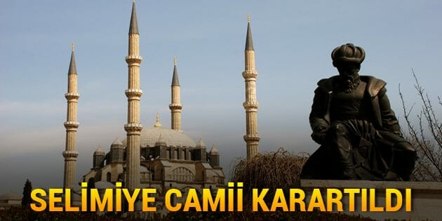 Selimiye Camii Karartıldı