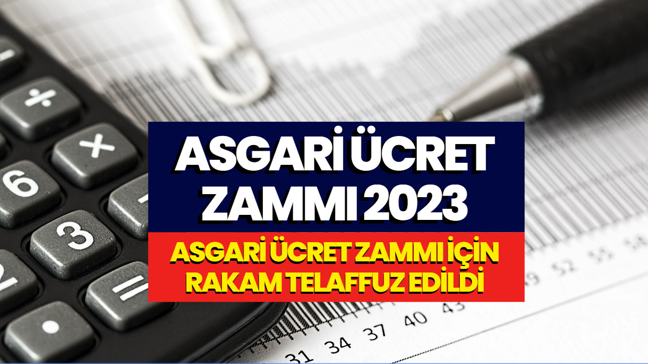 Asgari Ücret Zammı İçin İlk Defa Rakam Verildi! Temmuz 2023 Asgari Ücret Zammı Hesaplaması Yapıldı