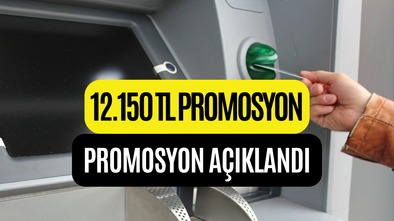 Sevindirecek Açıklama Geldi! 12 Bin 150 TL Promosyon Anlaşması Müjdesi