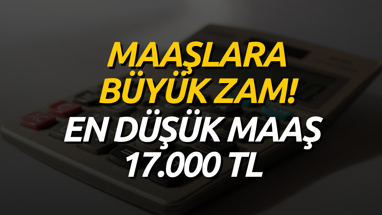 En Düşük Maaş 17.000 TL Olacak! Maaş Zammı Müjdesi Resmen Açıklandı