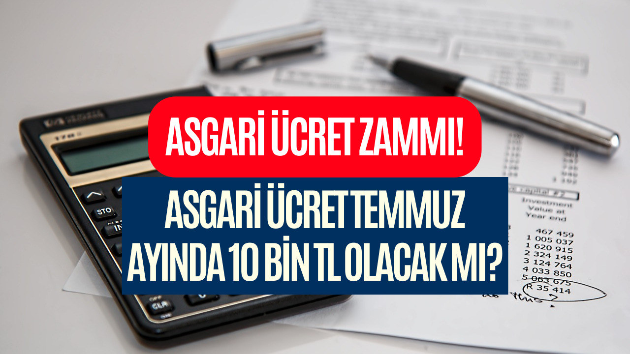 Asgari Ücret 10.000 TL Mi Olacak? Asgari Ücret Temmuz 2023 Zammı Son Durum