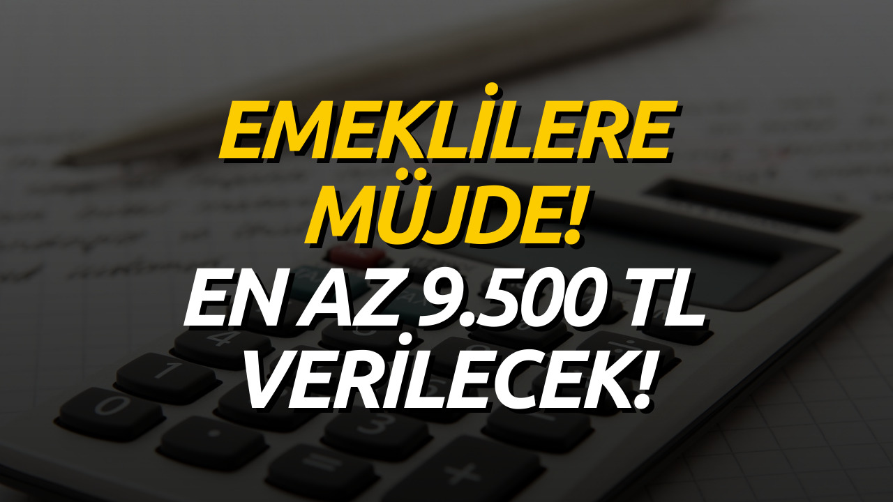 Emeklilere Müjde! SSK ve Bağkur Emeklilerinin Hesaplarına Haziran Ayında En Az 9.500 TL Yatacak