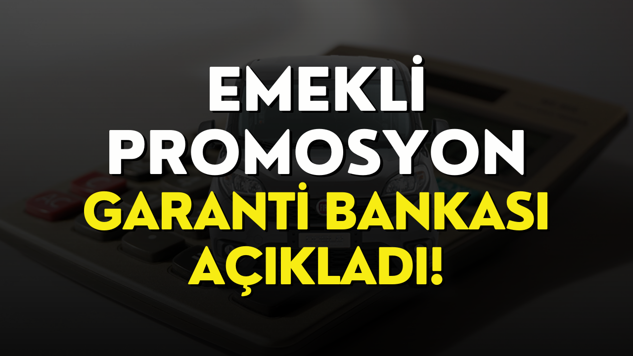 Garanti Bankası Emekli Promosyonu Açıklandı! Mayıs Ayı Garanti Bankası Emekli Promosyon