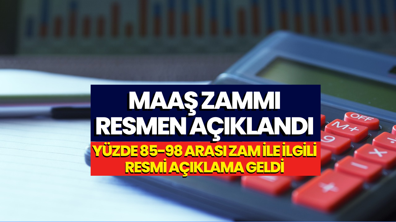 Maaşlara Yüzde 98'e Kadar Zam Yapıldı! Maaş Zammı Resmen Açıklandı