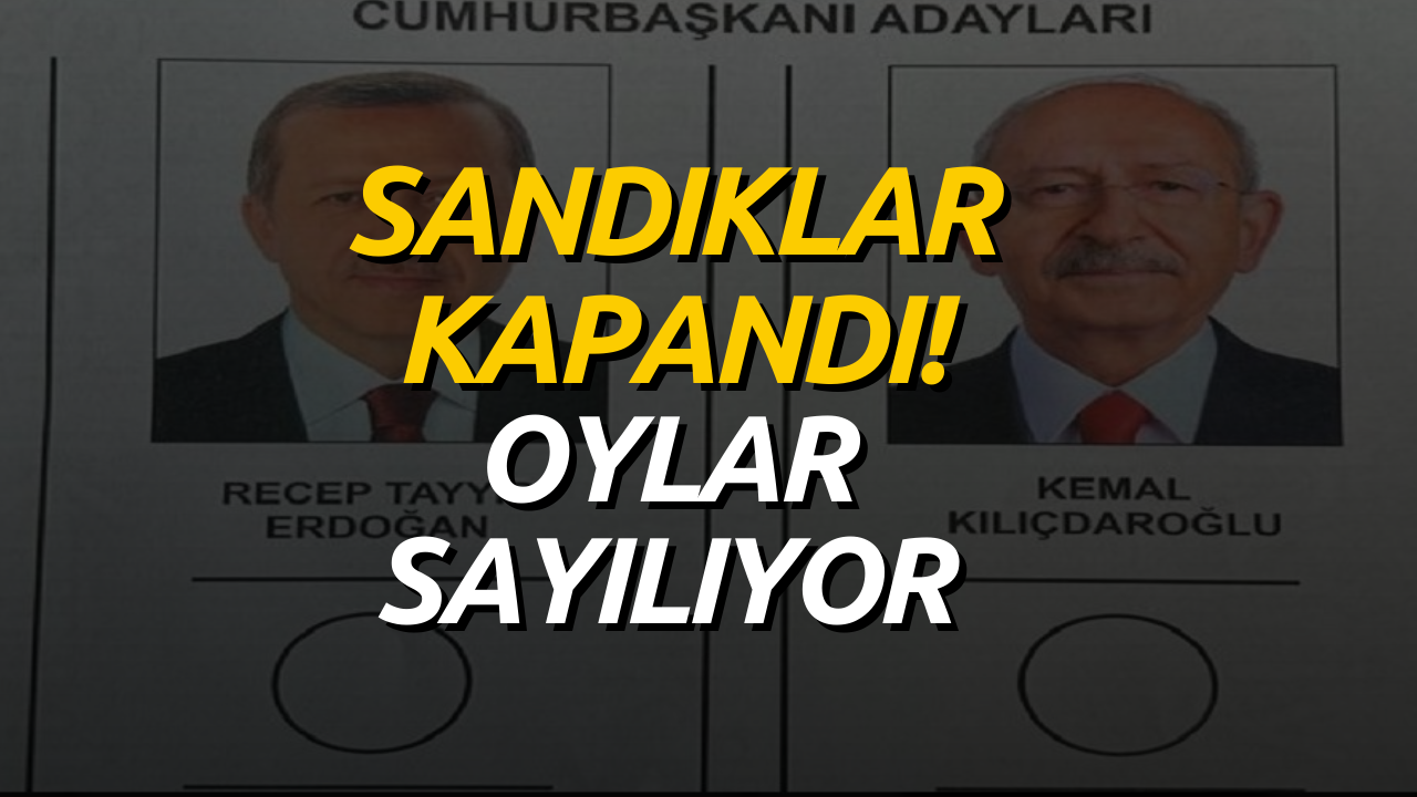 Son Dakika: İkinci Tur Seçimi İçin Sandıklar Kapandı! Ülke Genelinde Oy Sayımı Başladı