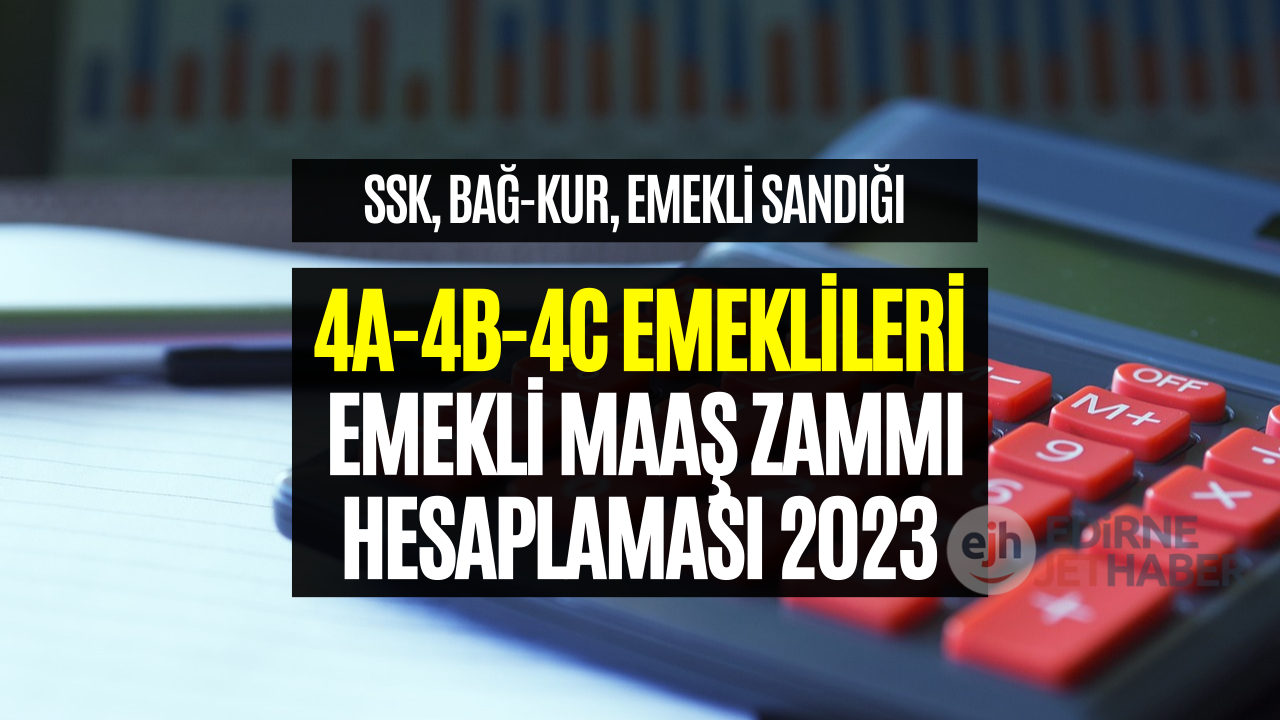 4A - 4B - 4C Emeklilerine Müjde! Emekli Maaş Zammı Hesaplama Tablosu Yapıldı