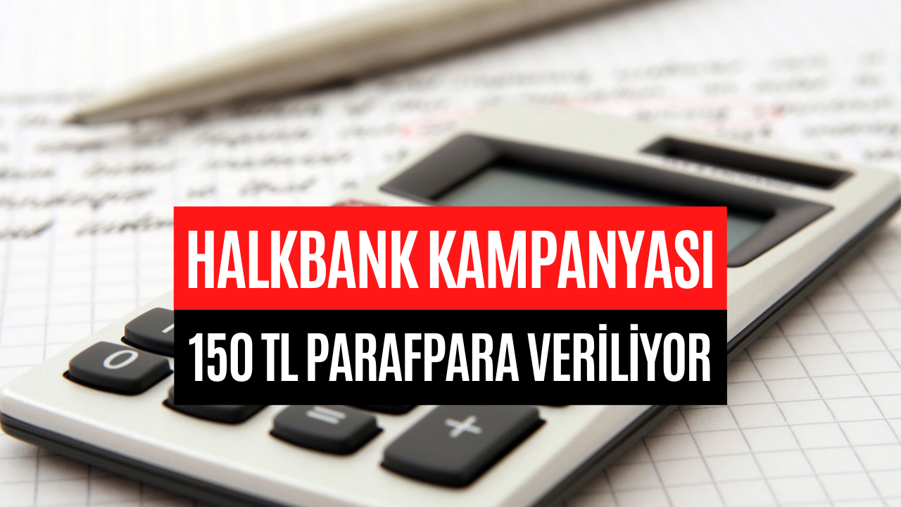 Halkbank Haziran Ayı Kampanyası Devam Ediyor! 150 TL ParafPara İçin Son Gün 18 Haziran 2023