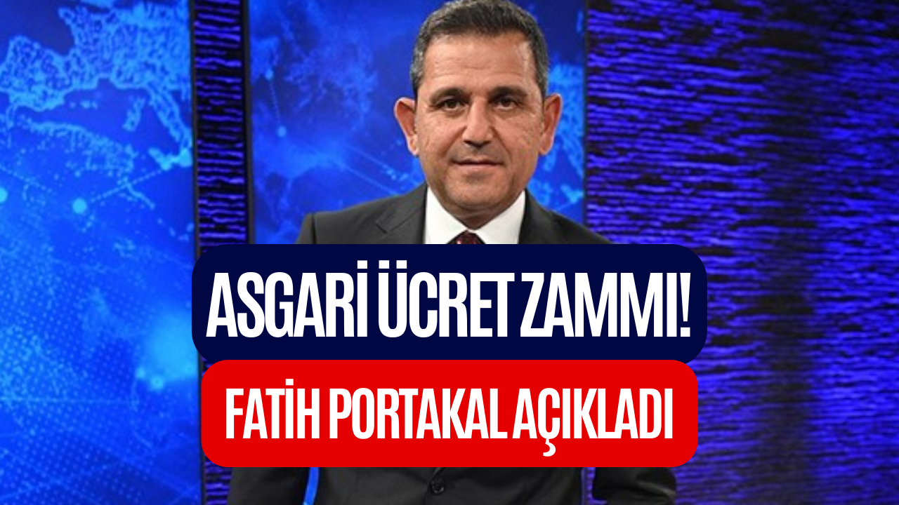 Fatih Portakal Açıkladı! Asgari Ücret Temmuz Ayında Bu Seviyeye Çıkabilir