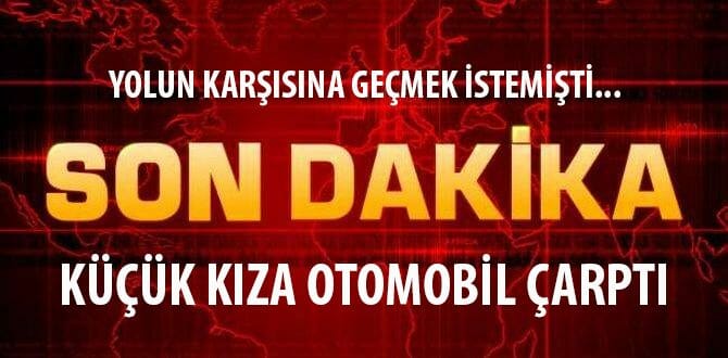 Küçük Kıza Otomobil Çarptı