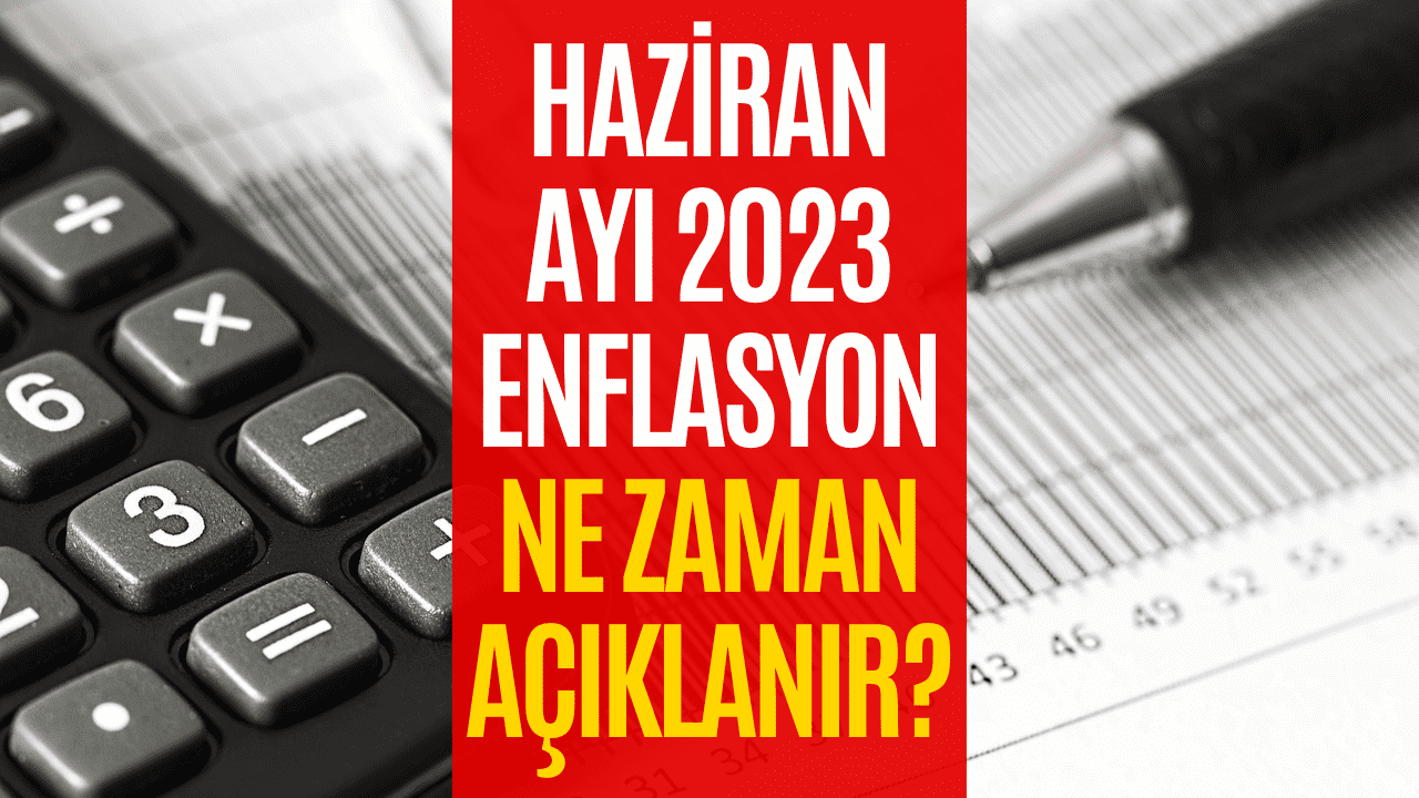 Asgari Ücretli, Emekli, Memur Bu Tarihi Merak Ediyor! Haziran Ayı Enflasyonu Ne Zaman Açıklanacak?