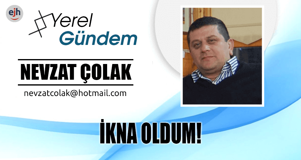 İKNA OLDUM!