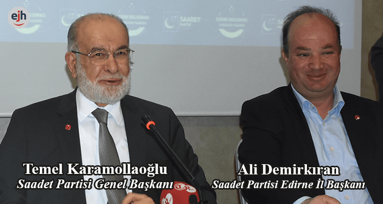 Saadet Partisi Genel Başkanı Karamollaoğlu Edirne'ye Geliyor