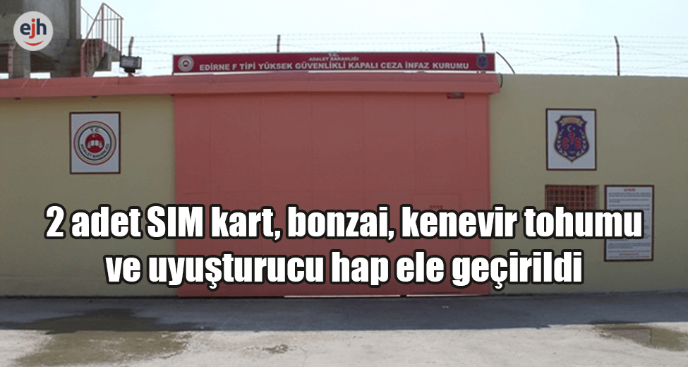 F Tipi Cezaevinde SIM Kart ve Uyuşturucu Ele Geçirildi