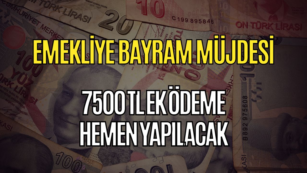 SSK, BAĞ-KUR, Emekli Sandığı, EYT Fark Etmiyor! Milyonlara Bayram Öncesi 7500 TL Ödenecek Hemen Başvurun