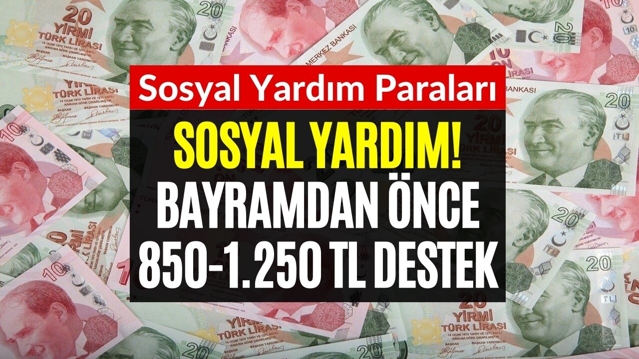 Vatandaşların Yüzünü Güldürecek Müjde! Bayram Öncesinde 850 TL ile 1250 TL Arası Ödeme Yapıldı