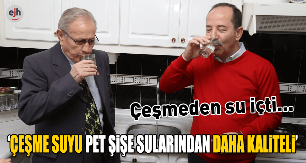 "Çeşme Suyumuz Pet Şişe Sularından Daha Kaliteli"