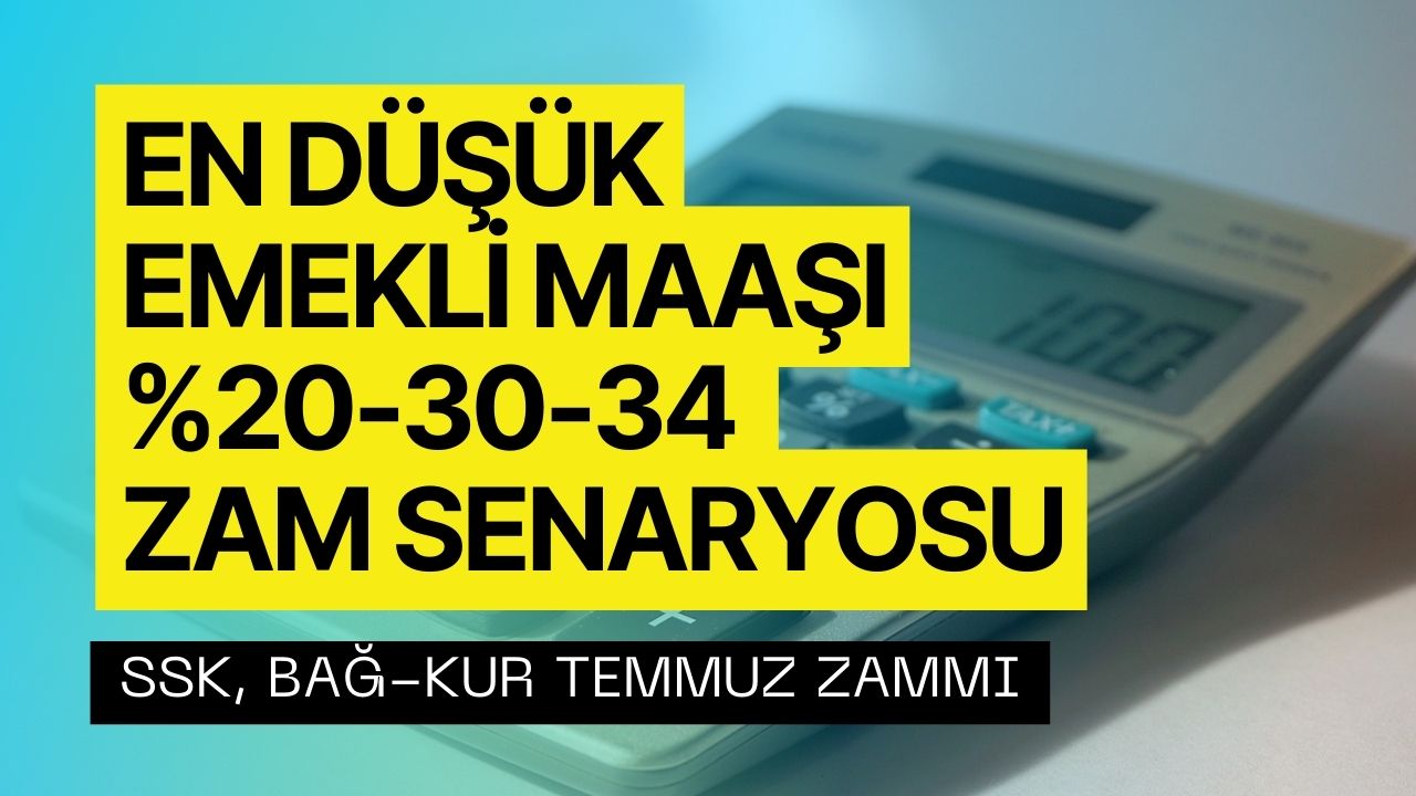 En Düşük Emekli Maaşına Zam Gelecek! Yüzde 20-30-34 Zam Senaryoları Hesaplandı