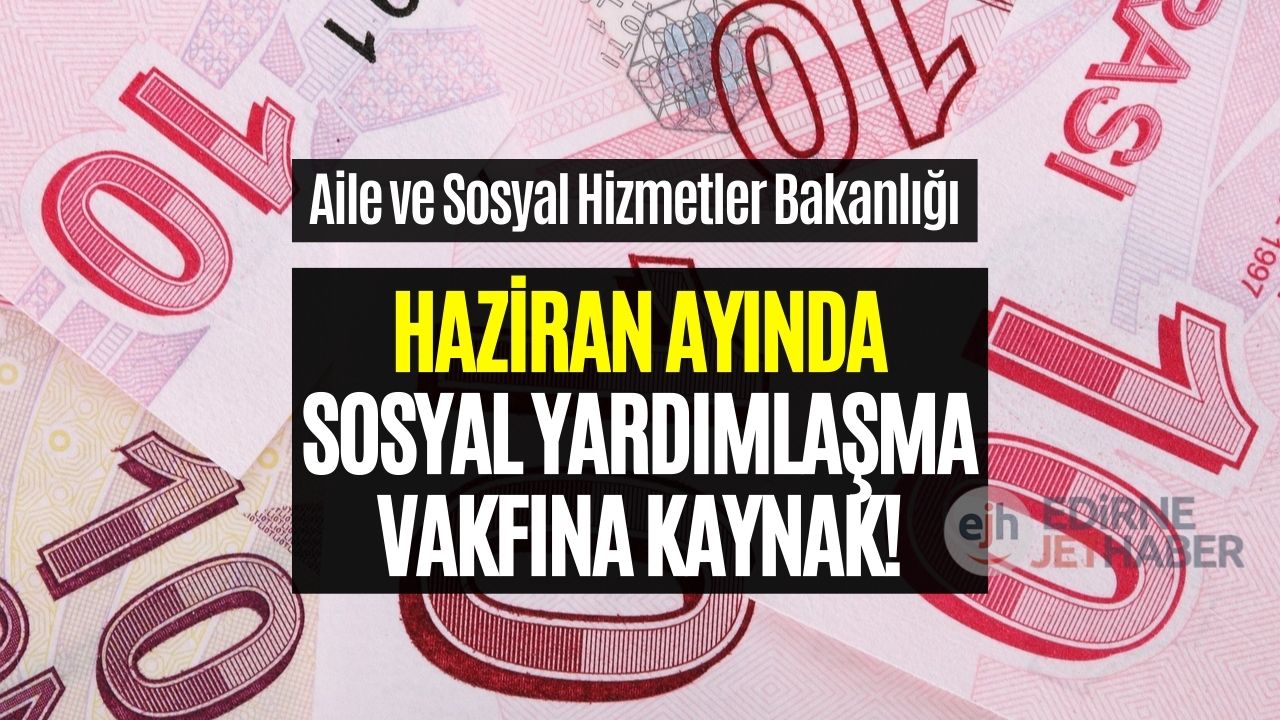 Sosyal Yardımlaşma ve Dayanışma Vakfına Kaynak Aktarıldı! Kurban Bayramı Öncesi Açıklandı