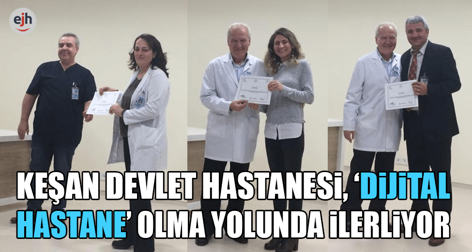 Keşan Devlet Hastanesi, Dijital Hastane Olma Yolunda İlerliyor