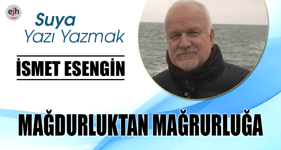 MAĞDURLUKTAN MAĞRURLUĞA