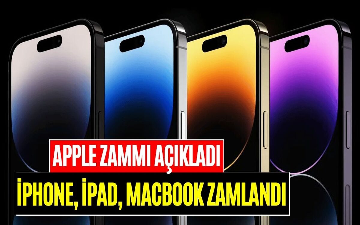 Apple Zamlandı! iPhone, iPad Macbook Zamlı Fiyatlar Belli Oldu