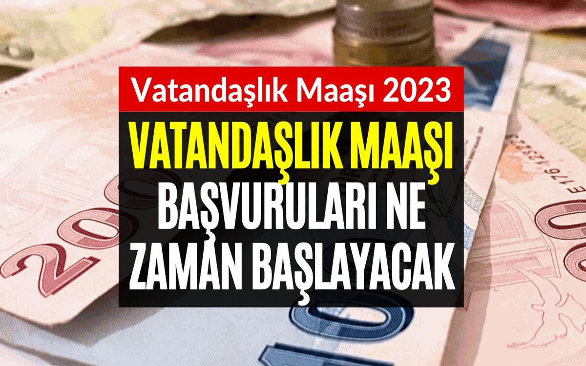 2023 Vatandaşlık Maaşı Başvurusu Araştırılıyor! Vatandaşlık Maaşı Başvuruları Başladı Mı?