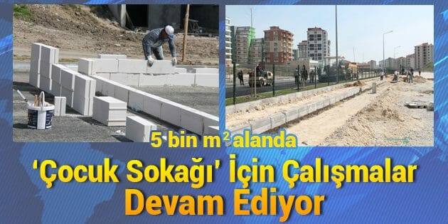 'Çocuk Sokağı' İçin Çalışmalar Devam Ediyor