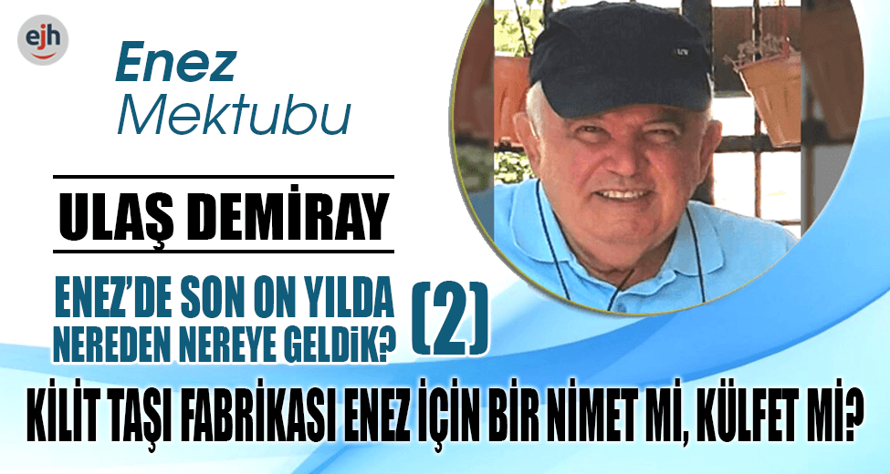 KİLİT TAŞI FABRİKASI ENEZ İÇİN BİR NİMET Mİ, KÜLFET Mİ?