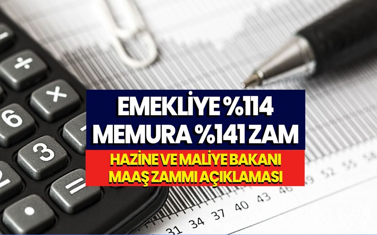 Emekliye Yüzde 114, Memura 141 Zam! Hazine ve Maliye Bakanı Maaş Zammına Dair Bilgi Verdi