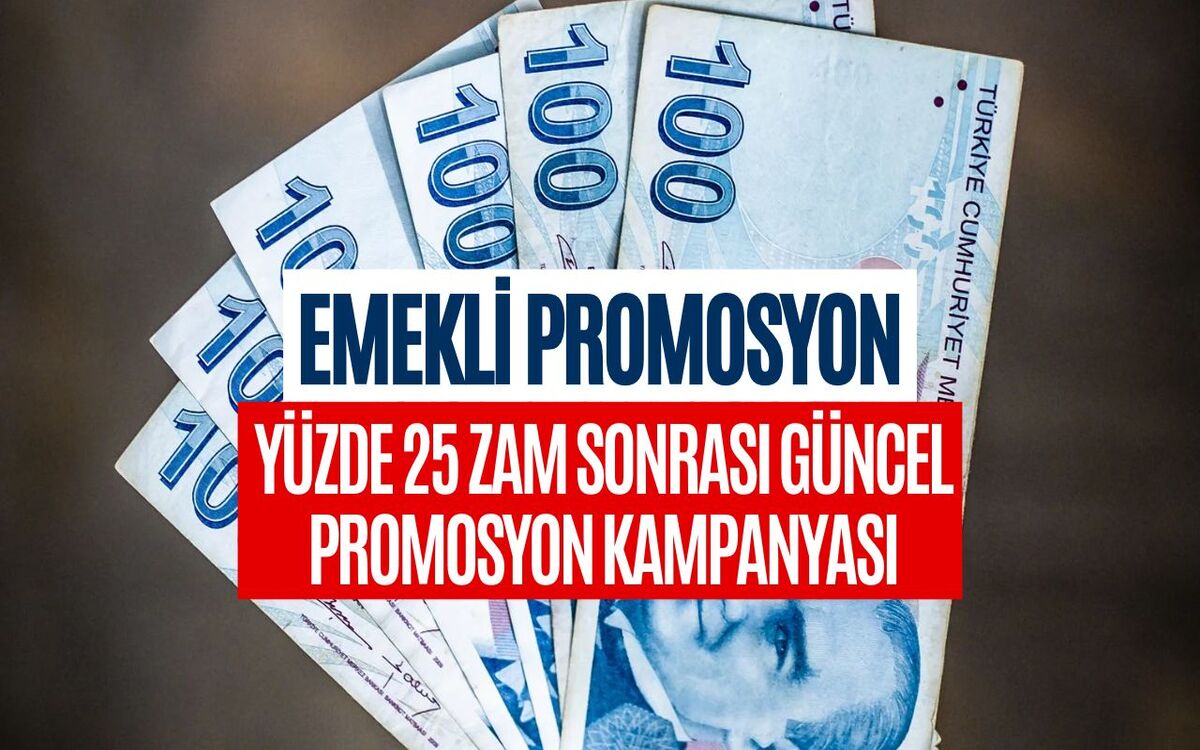 Yüzde 25 Emekli Zammı Sonrası Merak Ediliyor! Temmuz 2023 Emekli Promosyonu Kampanyası