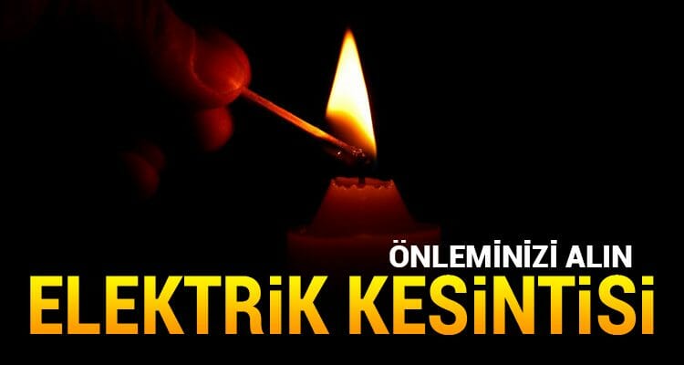 11 Saat Elektrik Kesintisi Yaşanacak