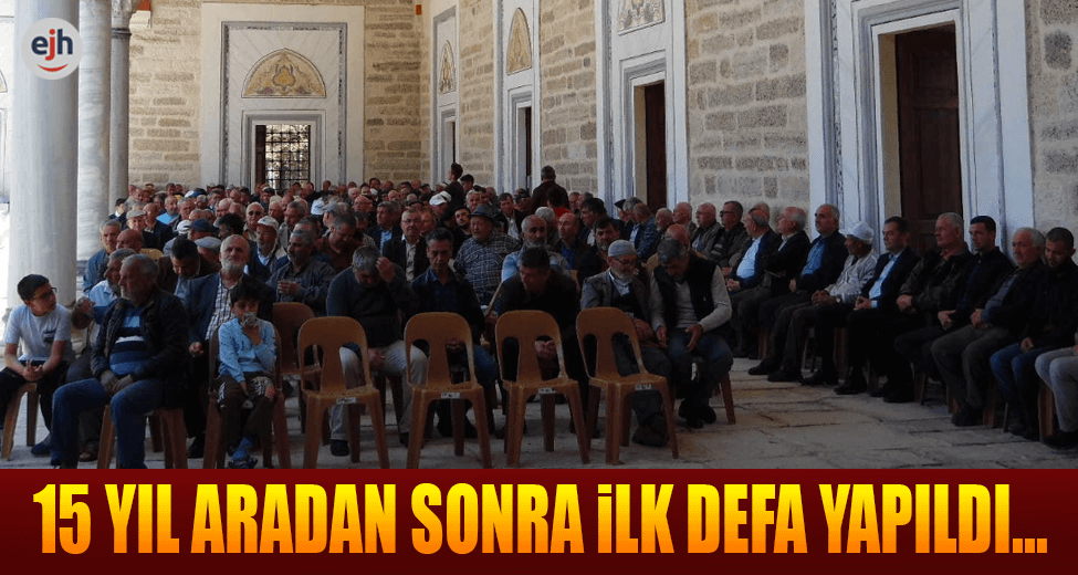 15 Yıl Aradan Sonra İlk Defa Yapıldı...