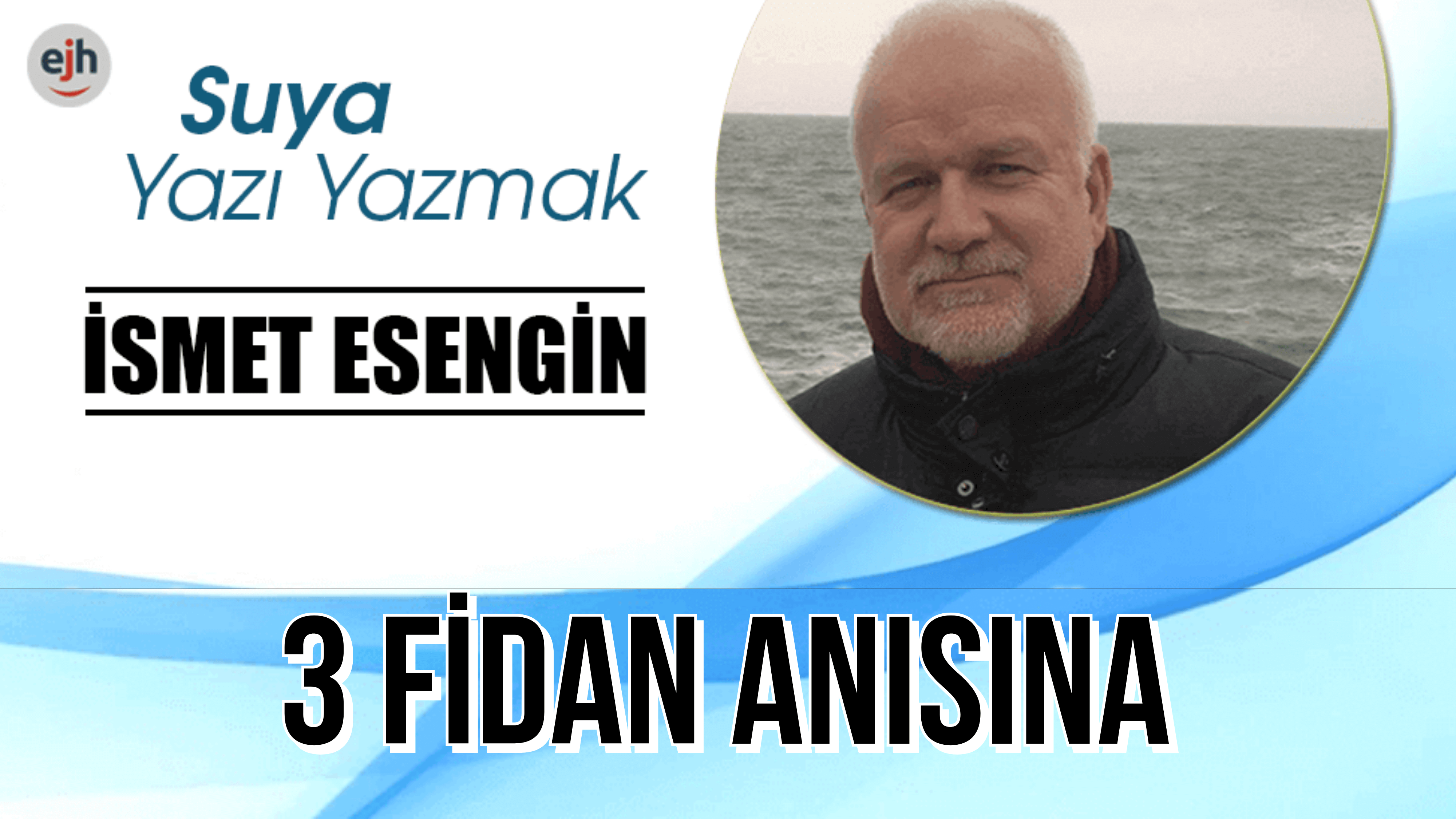 3 FİDAN ANISINA