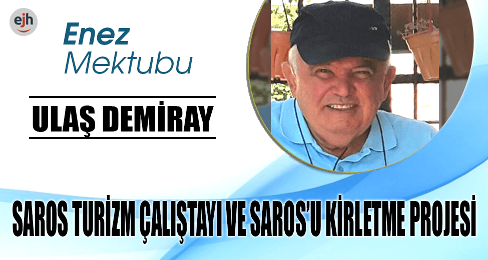 SAROS TURİZM ÇALIŞTAYI VE SAROS’U KİRLETME PROJESİ