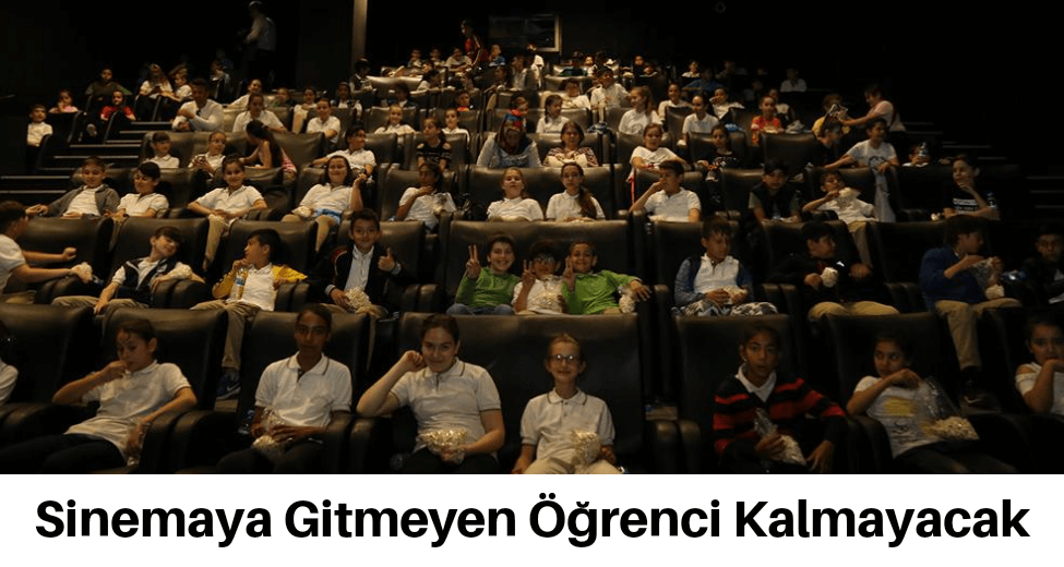 Sinemaya Gitmeyen Öğrenci Kalmayacak