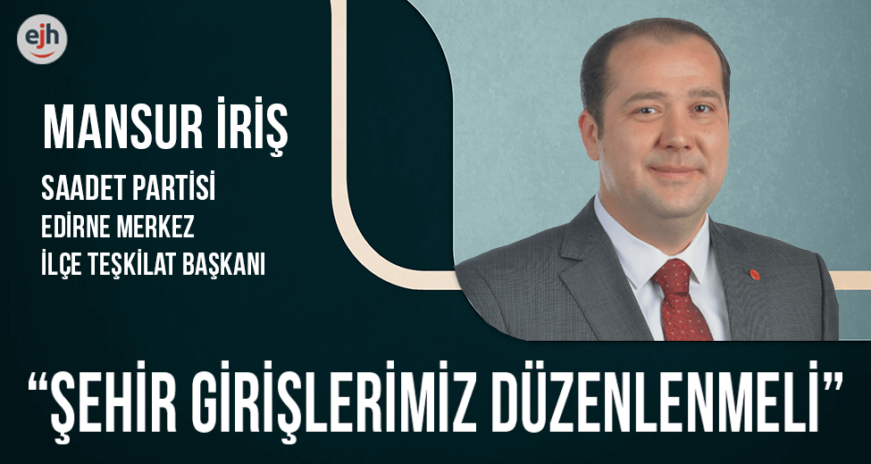 'Şehir Girişlerimiz Düzenlenmeli'