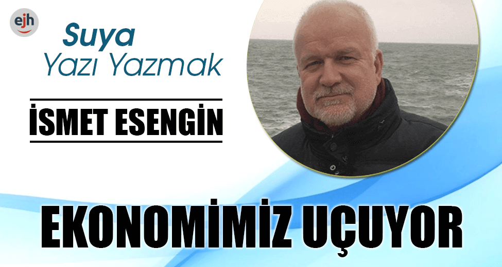 EKONOMİMİZ UÇUYOR