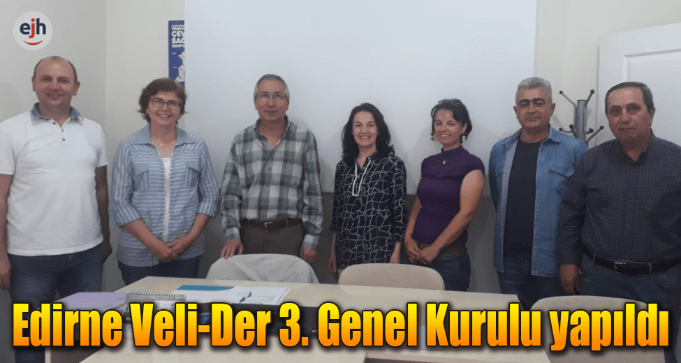 Edirne Veli-Der 3. Genel Kurulu Yapıldı