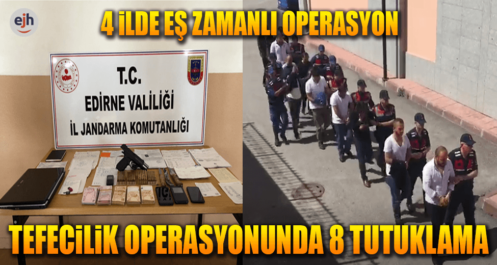 Tefecilik Operasyonunda 8 Tutuklama