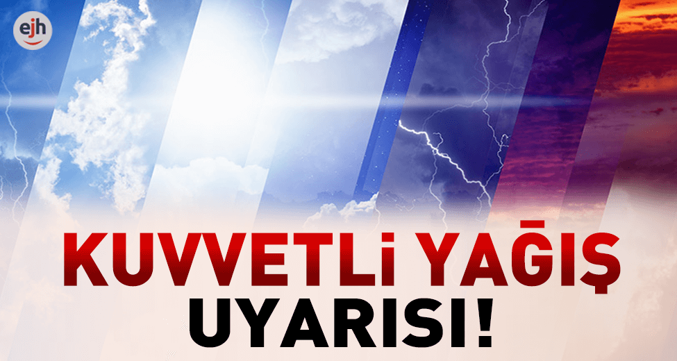 Kuvvetli Yağış Uyarısı!