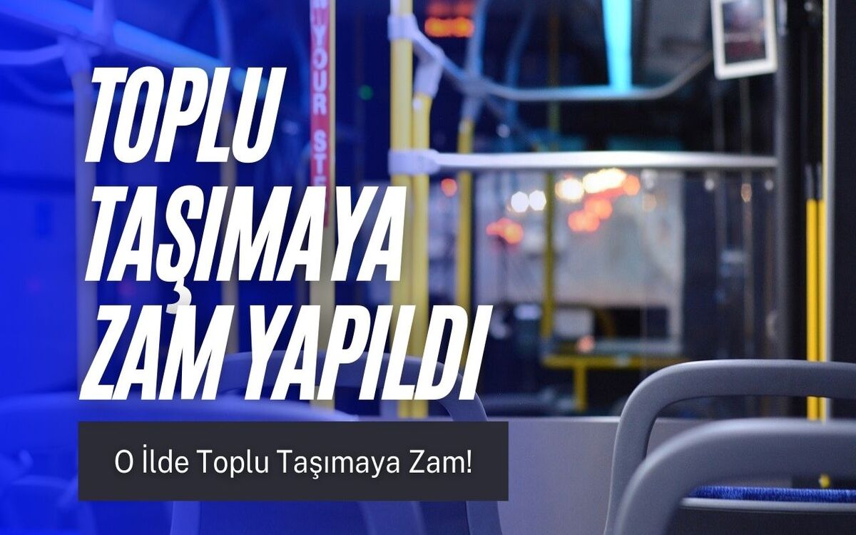 Toplu Taşıma Zammı Açıklandı! Tam Biletin 11.5 TL Olduğunu Belediye Duyurdu