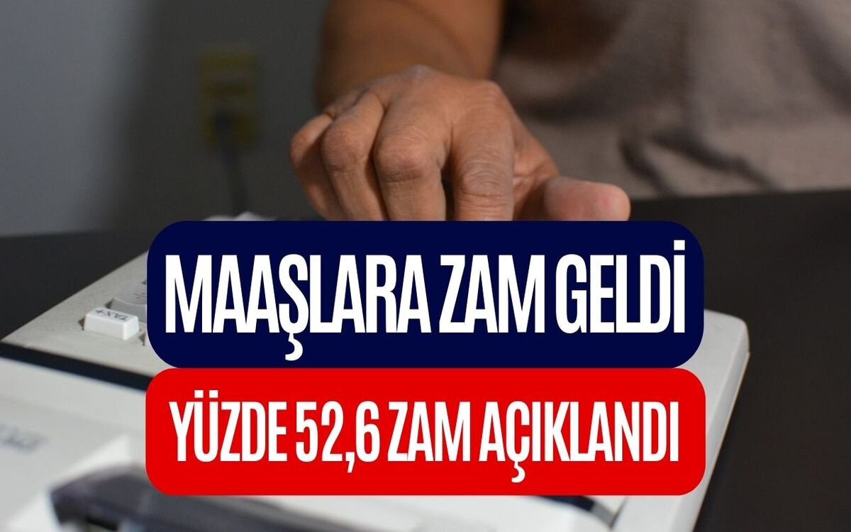 Yüzde 52 Zam Müjdesi Bugün Açıklandı! En Düşük Maaş 15 Bin 500 TL Seviyesine Çıktı