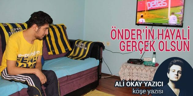 ÖNDER'İN HAYALİ GERÇEK OLSUN